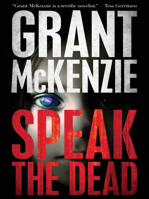 Title details for Speak the Dead by Grant McKenzie - Available